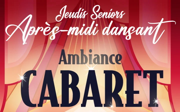 Jeudis seniors - Ambiance Cabaret
